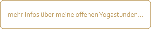 mehr Infos über meine offenen Yogastunden...