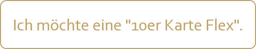 Ich möchte eine "10er Karte Flex".